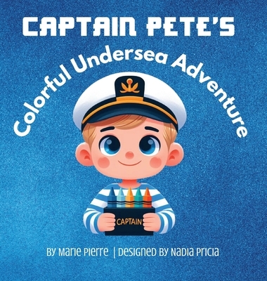 Pierre, M: Captain Pete's Colorful Undersea Adventure