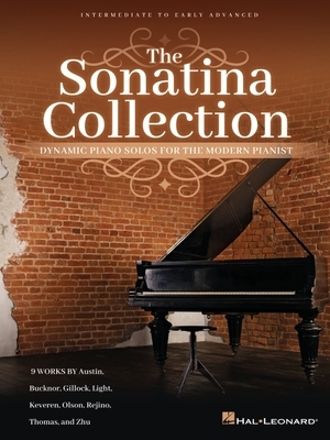 The Sonatina Collection: Dynamic Piano Solos for the Modern Pianist - Intermediate to Early Advanced Level Players