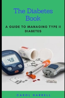 The Diabetes Book: A Guide To Maintaining Type 2 Diabetes