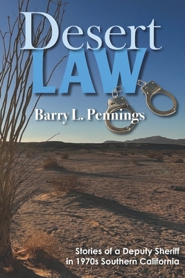 Desert Law: Stories of a Deputy Sheriff in 1970s Southern California