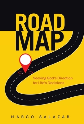 Road Map: Seeking God's Direction for Life's Decisions