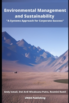 Environmental Management and Sustainability: A Systems Approach for Corporate Success