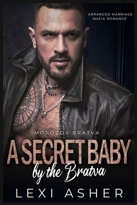 A Secret Baby by the Bratva: Arranged Marriage Mafia Romance