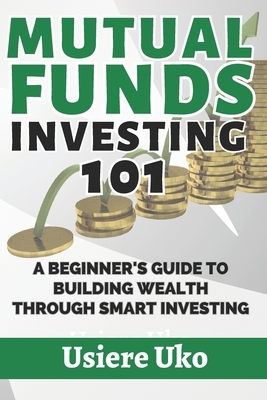 Mutual Funds Investing 101: A Beginner's Guide to Building Wealth Through Smart Investing