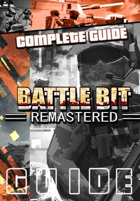 BattleBit Remastered Complete Guide: Tips, Tricks, & Strategies