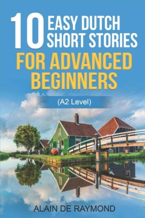 10 easy Dutch short stories for advanced beginners (A2 level)