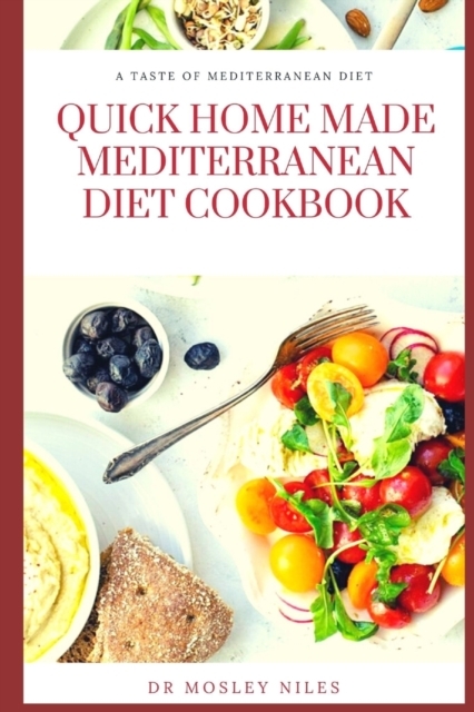 Quick Home Made Mediterranean Diet Cookbook
