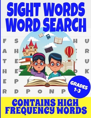 Sight Words Word Search: Contains High Frequency Words - Help Kids Learn Reading Faster and Word Comprehension - Great Gift for Kids or Parents