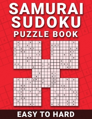 Samurai Sudoku Puzzle Book: 100 Easy to Hard Samurai Sudoku Puzzles For Beginner To Expert