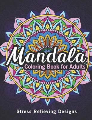 Mandala coloring books for adults: An Adult Coloring Book with Mandalas for Stress Relief, Relaxation, Fun, Meditation and Creativity, gift ideas mand