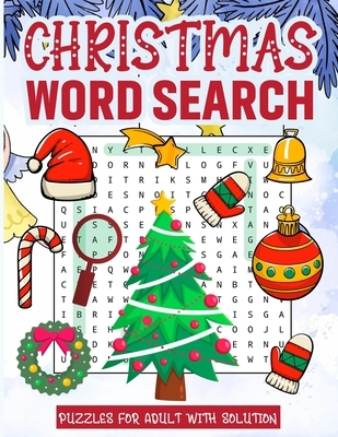 Christmas Word Search Puzzles for Adult with Solution: Challenging Brain Exercise Word Search Puzzles Activity Games Holiday Fun with Perfect Gift Boo