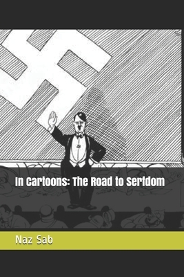 In Cartoons: The Road to Serfdom