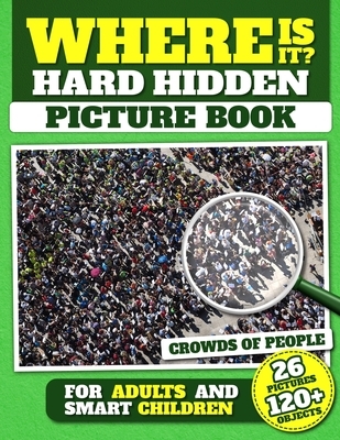 Where Is It? Hard Hidden Picture Book for Adults and Smart Children