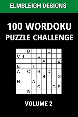 100 Wordoku Puzzle Challenge: A Word Sudoku Puzzle Book - A Letter Based Brain Teaser Puzzle Book for Puzzle lovers - Volume 2