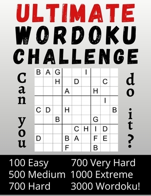 Ultimate Wordoku Challenge Can you do it?: 3000 Wordoku - Wordoku Puzzle Book for Adults - Easy - Medium - Hard - Very Hard - Extreme - Solutions at t