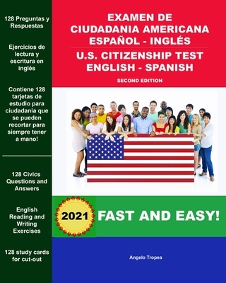 Examen de Ciudadania Americana Español - Inglés U.S. Citizenship Test English - Spanish Second Edition: Everything You Need to Prepare For Success!