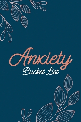 Anxiety Bucket List: Dreams Bucket List for Anxiety and Mood Trackers With Anxiety Symptom Book, Stress Relief Gifts, Thoughtful Gifts for