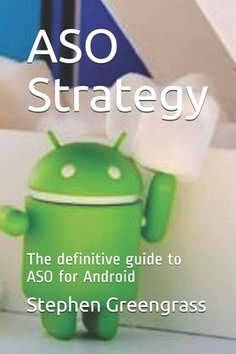 ASO Strategy: The definitive guide to ASO for Android