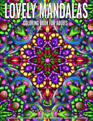 Coloring Books for Adults Lovely Mandala: Adult Coloring Book Stress Relieving Design Featuring Relaxing Mandala Coloring Pattern for Adult Relaxation