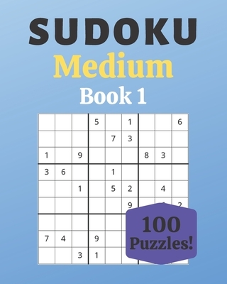 Sudoku Medium Book 1: 100 Sudoku for Adults - Large Print - Medium Difficulty - Solutions at the End - 8'' x 10''