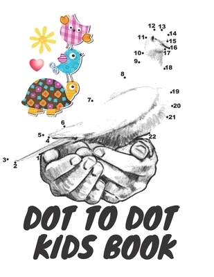 Dot To Dot Kids Book: Connect Dot to Dots, Fun for Kids, Easy, Dificult And Very Dificult Connect The Dots, 8 To 14 Years