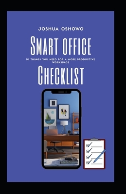 Smart Office Checklist: 10 things You Need For A More Productive Workspace