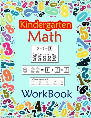 Kindergarten Math Workbook: Preschool And Kindergarten Math Workbook for Toddlers Ages 2-4