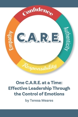 One C.A.R.E. at a Time: Effective Leadership Through the Control of Emotions