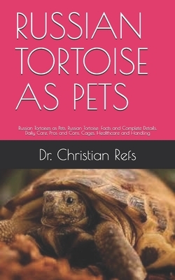 Russian Tortoise as Pets: Russian Tortoises as Pets. Russian Tortoise: Facts and Complete Details. Daily Care, Pros and Cons, Cages, Healthcare