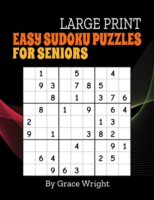 Easy Sudoku Puzzles for Seniors: Large Print One Per Page Sudoku Puzzles for Retirees, Grandparents, Mom, Dad; Sudoku for Beginners; Unique Retirement