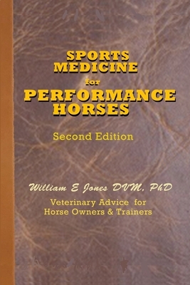 Sports Medicine for Performance Horses: Veterinary Advice for Owners and Trainers