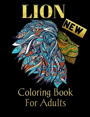 LION Coloring Book For Adults: Animal Mandala Designs and Stress Relieving Patterns for Anger Release: animal coloring books (Lion Coloring Book For