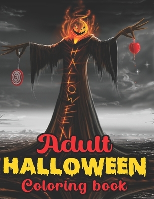 Adult Halloween Coloring Book: An Adult Coloring Book with 50 Amazing Coloring Pages of Zombies, Pumpkins, Vampires, Haunted Houses, and More!