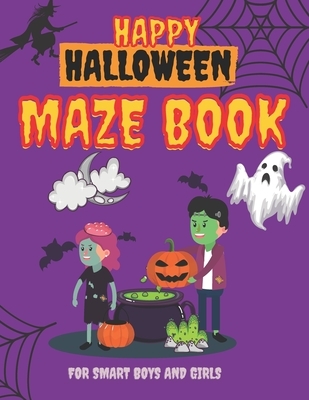 Happy Halloween Maze Book for Smart Boys and Girls: Scary Shape Maze Puzzle Book for Kid, Boy and Girl age 8 -12