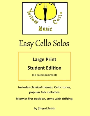 Easy Cello Solos - Large Print Edition: classical themes, Celtic tunes, popular folk melodies, Christian hymns.