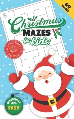 Christmas Mazes for Kids 69 Mazes Difficulty Level Easy: Fun Maze Puzzle Activity Game Books for Children - Holiday Stocking Stuffer Gift Idea - Santa