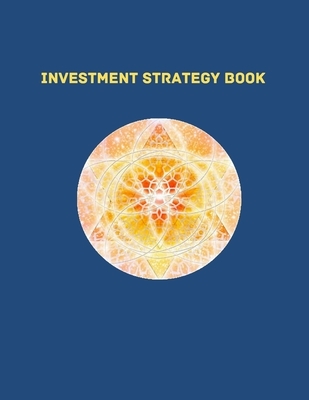 Investment Strategy Book: Best strategy to plan and record your investment