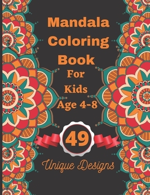 Mandala Coloring Book For Kids Age 4-8: 49 Beautiful White Background Flower Mandalas Color Book For Adults, Teens and Kids
