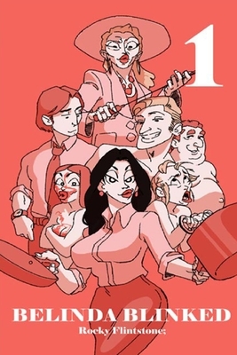 Belinda Blinked 1: A modern story of sex, erotica and passion. How the sexiest sales girl in business earns her huge bonus by being the best at removi