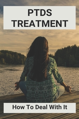 PTDS Treatment: How To Deal With It: Books On Ptsd Recovery