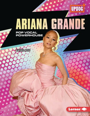 Ariana Grande: Pop Vocal Powerhouse