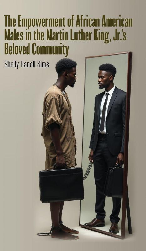 The Empowerment of African American Males in Martin Luther King, Jr.'s Beloved Community