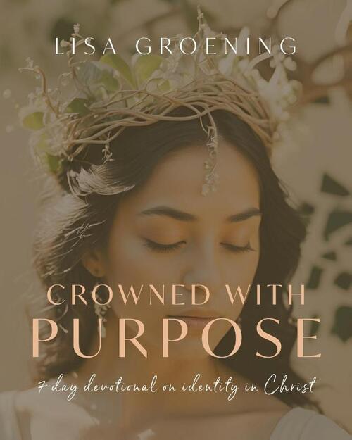 Crowned with Purpose