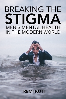 Breaking the Stigma Men's Mental Health in the Modern World