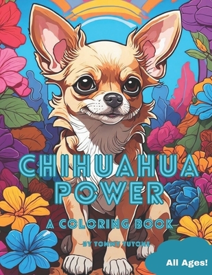 Chihuahua Power: A coloring Book