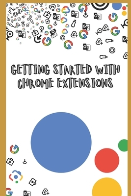 Getting Started with Chrome Extensions