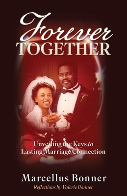 Forever Together: Unveiling the Keys to Lasting Marriage Connection