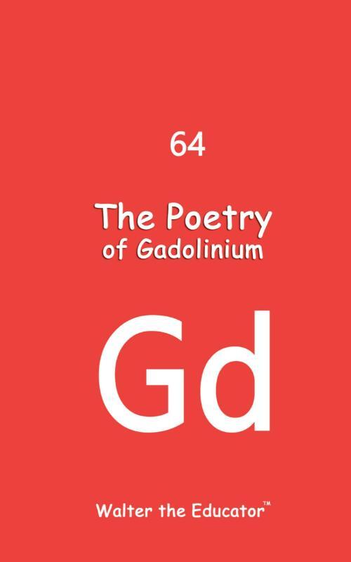 The Poetry of Gadolinium