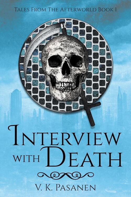 Interview with Death, Tales from the Afterworld Book 1