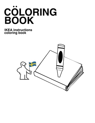 Cöloring Book: Cöloring Book: A parody of the IKEA assembly manual